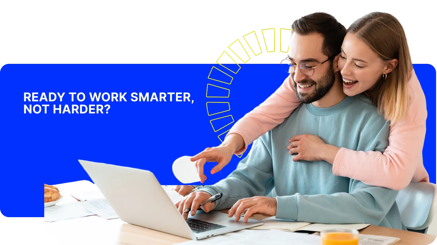 Graphic: **Ready to Work Smarter, Not Harder**? A happy couple is collaborating on a laptop at home, suggesting ease and efficiency.