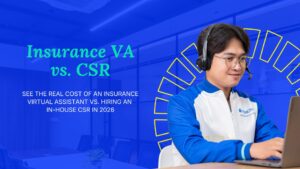 Insurance Virtual Assistant vs. In-House CSR