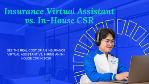 Insurance Virtual Assistant vs. In-House CSR
